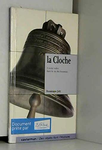 La Cloche : à toute volée dans la vie des hommes