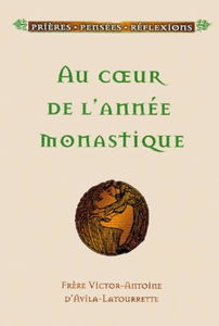 Au Coeur De L'Annee Monastique