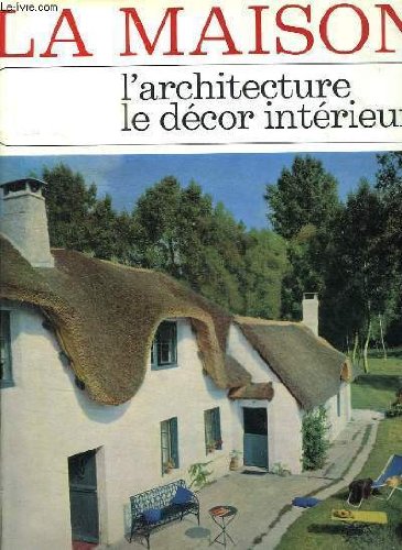 Couverture de LA MAISON. L ARCHITECTURE. par Collectif