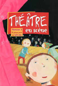 Théâtre en scène. Vol. 1. 12 pièces pour les 5-8 ans