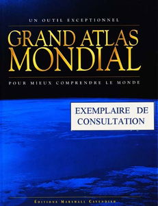 Grand atlas mondial : pour mieux comprendre le monde