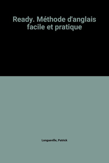 Ready. Méthode d'anglais facile et pratique