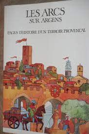 Couverture de Les Arcs-sur-Argens : pages d'histoire d'un terroir provençal