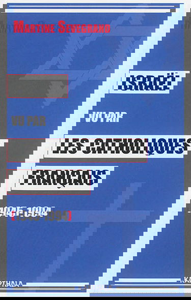 Israël, vu par les catholiques français (1945-1994)