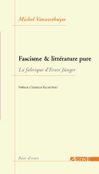 Fascisme et littérature pure : La fabrique d'Ernst Jünger