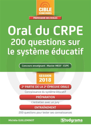 Oral du CRPE : 200 questions sur le système éducatif : concours enseignant, master MEEF, ESPE, session 2018