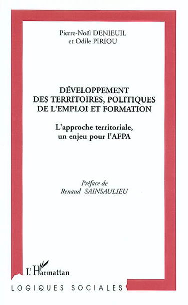 Développement des territoires, politiques de l'emploi et formation : l'approche territoriale, un enjeu pour l'AFPA
