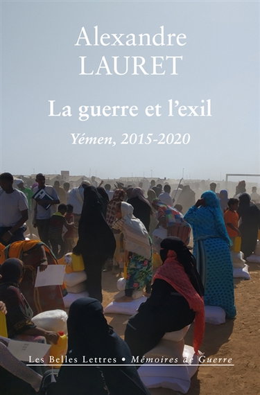 Couverture de La guerre et l'exil : Yémen, 2015-2020