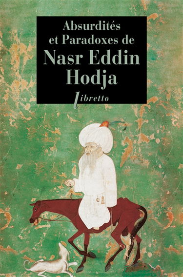 Absurdités et paradoxes de Nasr Eddin Hodja