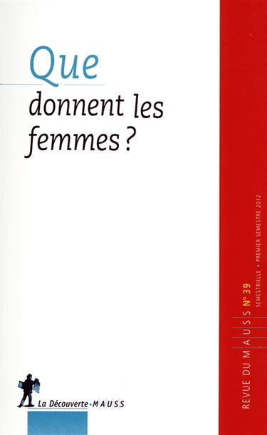Revue du MAUSS, n° 39. Que donnent les femmes ?