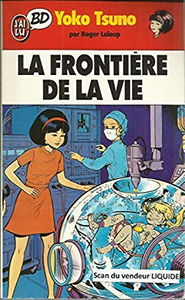 Yoko Tsuno. Vol. 3. La frontière de la vie