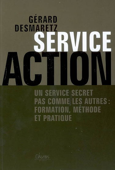 Service action, un service secret pas comme les autres : formation, méthode et pratique