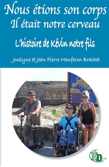 Nous étions son corps : L'histoire de Kévin qui était notre cerveau