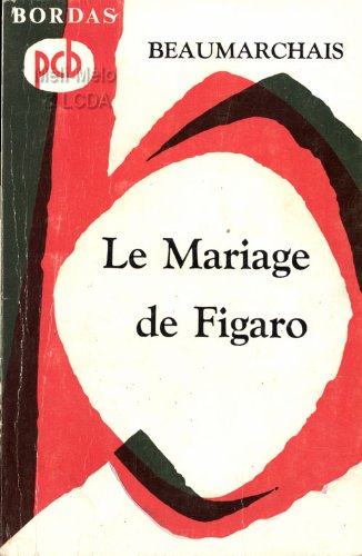 Couverture de Beaumarchais. Le Mariage de Figaro : Comédie. Avec une biographie chronologique... l'analyse méthodique de l'oeuvre, des notes... par Pol Gaillard