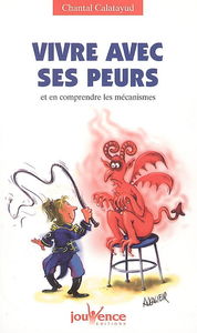 Vivre avec ses peurs : et en comprendre les mécanismes