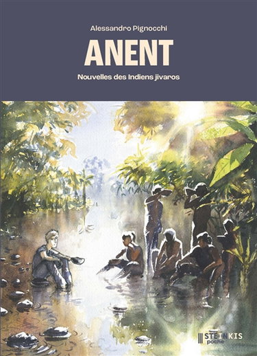 Couverture de Anent : nouvelles des Indiens Jivaros par Alessandro Pignocchi