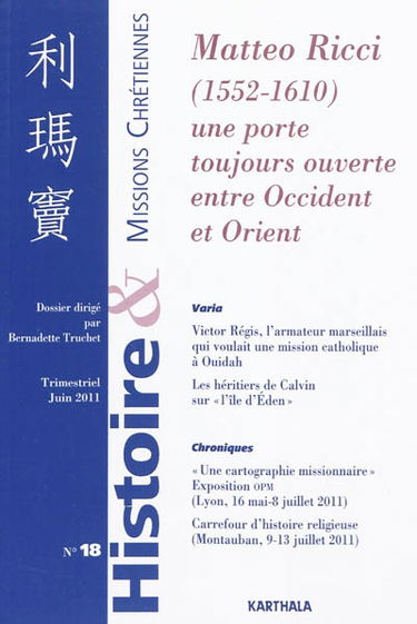 Histoire & missions chrétiennes, n° 18. Matteo Ricci (1552-1610) : une porte ouverte entre Occident et Orient
