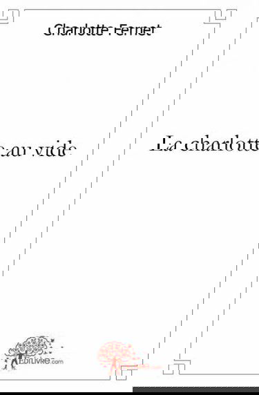 La charlotte au vide