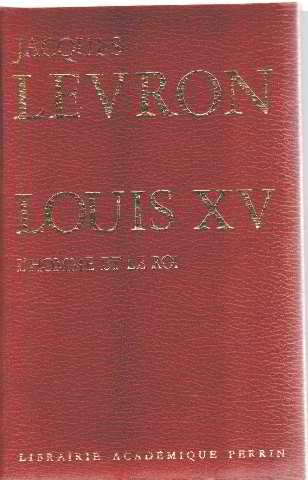 Louis XV L'homme et le roi