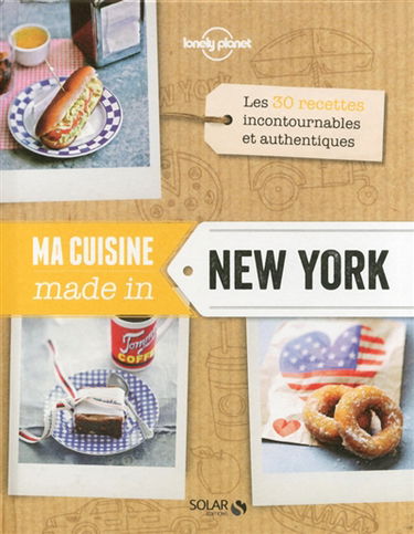 Ma cuisine made in New York : les 30 recettes incontournables et authentiques