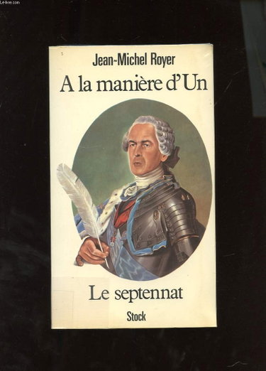 Couverture de A LA MANIERE D'UN . CHRONIQUE D'UN SEPTENNAT