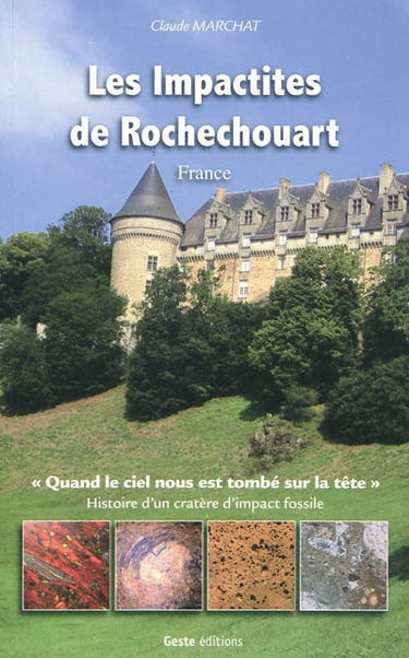 Les impactites de Rochechouart, France : quand le ciel nous est tombé sur la tête : histoire d'un cratère d'impact fossile