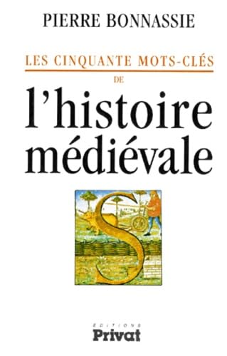 Les cinquante mots-clés de l'histoire médiévale