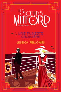 Les soeurs Mitford enquêtent. Une funeste croisière