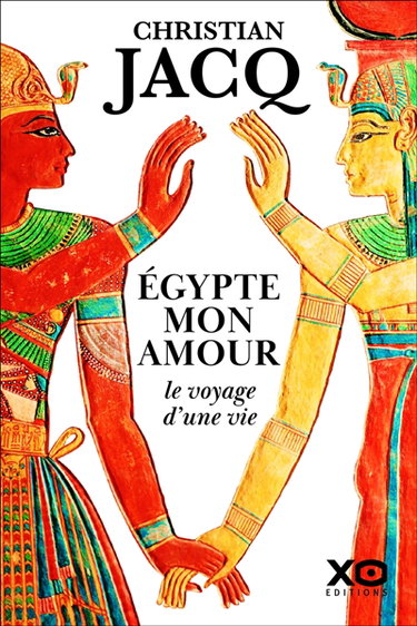 Egypte mon amour : le voyage d'une vie