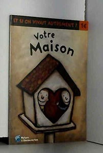 et si on vivait autrement (votre maison)
