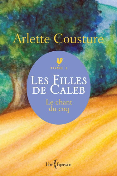 Filles de Caleb, tome 1: Le chant du coq
