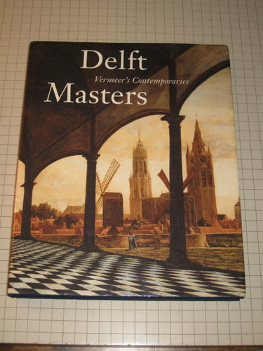 Couverture de Delft Masters, Vermeer's Contemporaries: Illusionism Through the Conquest of Light and Space