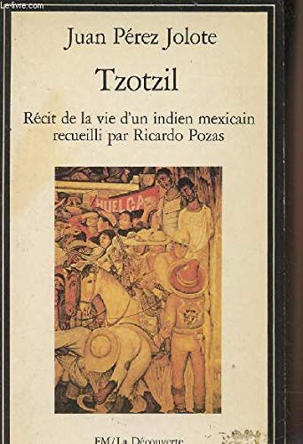 Tzotzil : récit de la vie d'un indien mexicain