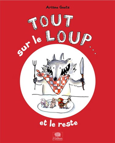 Couverture de Tout sur le loup... et le reste