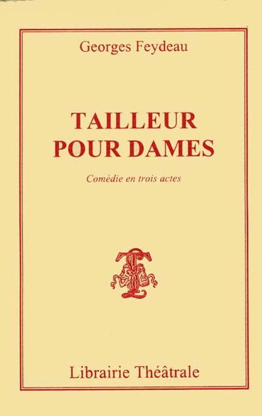 Tailleur pour dames : comédie en trois actes