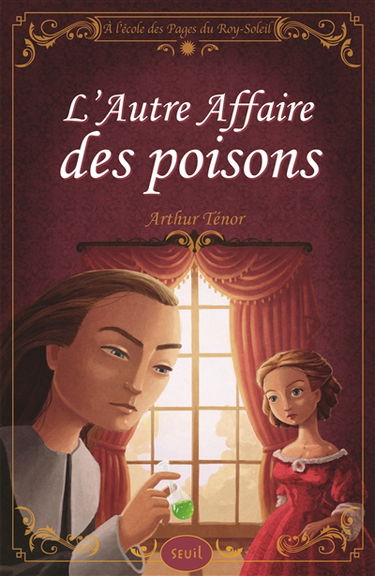 A l'école des pages du Roy-Soleil. Vol. 3. L'autre affaire des poisons