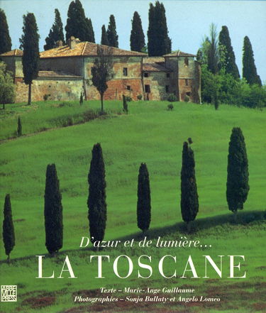 D'AZUR ET DE LUMIERE... Toscane