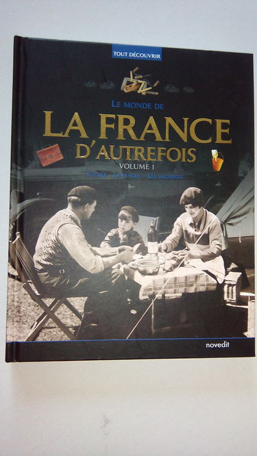 LE MONDE DE LA FRANCE D'AUTREFOIS Volume 1