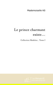 LE PRINCE CHARMANT EXISTE... JE L'AI RENCONTRE