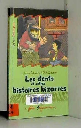 Les dents et autres histoires bizarres
