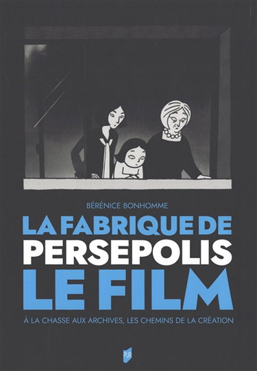 La fabrique de Persepolis, le film : à la chasse aux archives, les chemins de la création