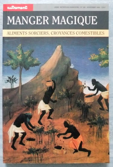 Manger magique : aliments sorciers, croyances comestibles