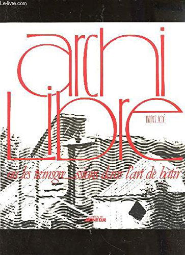 Archi libre ou les Transgressions dans l'art de bâtir