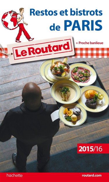 Couverture de Restos et bistrots de Paris + proche banlieue : 2015-2016 par Philippe Gloaguen
