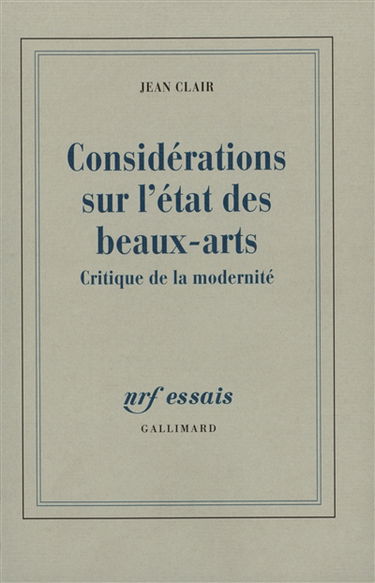 Considérations sur l'état des Beaux-Arts : critique de la modernité