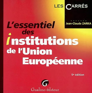 L'essentiel des institutions de l'Union européenne