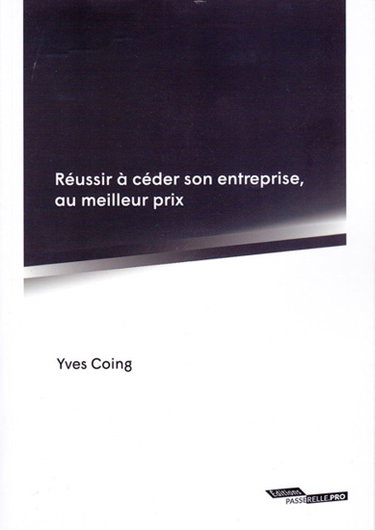 Couverture de Réussir à céder son entreprise, au meilleur prix