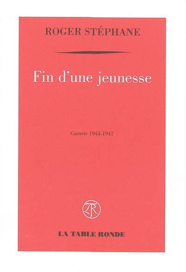 Fin d'une jeunesse : carnets 1944-1947