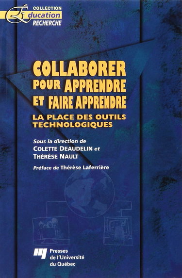 Collaborer pour apprendre et faire apprendre: La place des outils technologiques