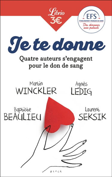 Je te donne. Quatre auteurs s'engagent pour le don de sang